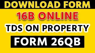 How To Download Form 16B Online| How To Download Tds Certificate For Form 26QB| Download Procedure