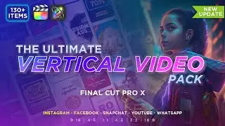 [DP669] The Ultimate Vertical Video Pack - Final Cut pro X - Promo