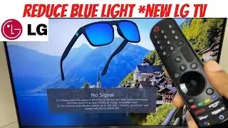 Reduce Blue Light *New LG Smart TV