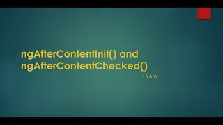 ngAfterContentInit() and ngAfterContentChecked()  in Angular