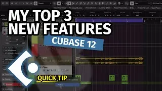 TOP 3 NEW FEATURES IN CUBASE 12 | Quick Tip Cubase 12