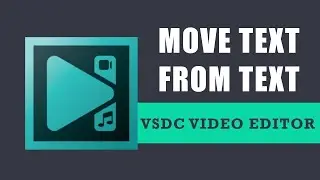 VSDC Tutorial: Move Text From Text