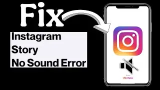 How To Fix Instagram Story No Sound Problem (2025)