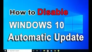 How to Disable Windows Automatic Update Permanently in Windows 10