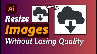 How to Resize an Image in Illustrator Without Losing Quality