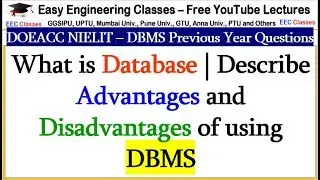 What is Database | Describe Advantages and Disadvantages of using DBMS