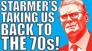 Starmer’s Taking Us Back To The 70s