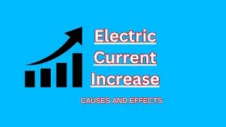 What Causes Electric Current to Increase?