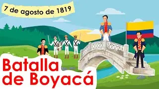 BATALLA DE BOYACA para niños Resumen 7 DE AGOSTO DE 1819