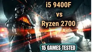 i5 9400F vs Ryzen 2700 - FPS test , 2019