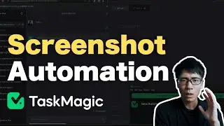 Automating Screenshot Capture with TaskMagic: A Comprehensive Guide