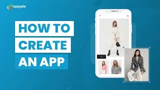 How to Create an App without any Coding - Appy Pie