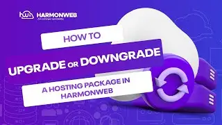 How to Upgrade or Downgrade a Hosting Package in HarmonWeb