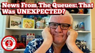 DISNEY NEWS FROM THE QUEUES: That Was Unexpected? | Disney D23 News | DISNEY CRUISE LINE