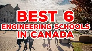 BEST 6 ENGINEERING SCHOOLS IN CANADA