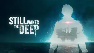 Still Wakes the Deep • Целиком