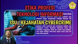 ETIKA PROFESI TEKNOLOGI INFORMASI (ISU : KEJAHATAN CYBERCRIME)