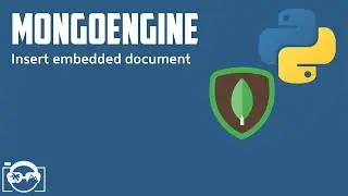 Learn how to insert document with embedded document in mongoengine - Python mongoengine tutorial