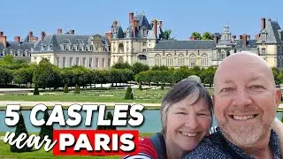 Top 5 Castles to Visit near Paris (incl. Versailles)