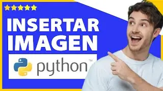 🟡 Cómo Insertar Una Imagen En Python (2024) // Agregar Foto Python