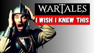 What I Wish I Knew Starting Out In Wartales
