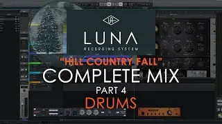 UAD Luna - "Hill Country Fall" - Complete Mix Part 4 - DRUMS