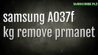 SAMSUNG A037F KG REMOVE PARMANENT EASY STEP ||A03S KG MDM FIX| MTK MODEL KG REMOVE LETEST BINRY