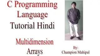 C Programming Language Tutorial in Hindi 33 Multidimensional Arrays