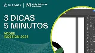 ADOBE InDesign: 3 Dicas, 5 Minutos - TD SYNNEX PORTUGAL