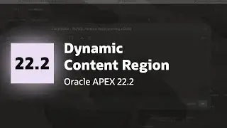 Dynamic Content Region with Oracle APEX 22.2