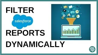 Filter Salesforce Reports Dynamically | Salesforce URL Hacking | Salesforce Lightning