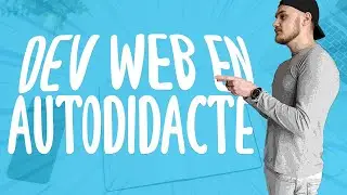 DEVENIR DÉVELOPPEUR WEB EN AUTODIDACTE