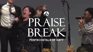 The Pentecostals Of Katy - Praise Break