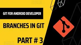 Branches - Git for Android Developers - Part 3- اردو / हिंदी