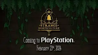 Strange Horticulture - PlayStation Release Date Announcement