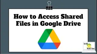 Accessing Shared Files in Google Drive (Shared with Me)