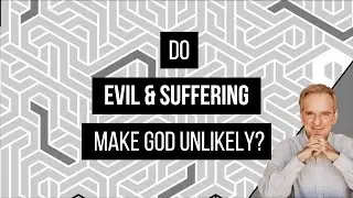 Does the Problem of Evil Make God Unlikely?