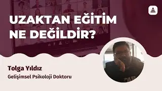 Uzaktan Eğitim Ne Değildir? Gelişimsel Psk Doktoru Tolga Yıldız