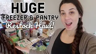 HUGE GROCERY HAUL FREEZER & PANTRY RESTOCK + RECIPES