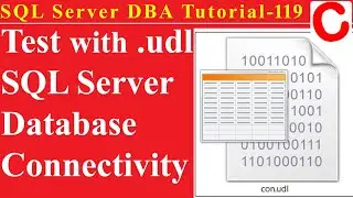 SQL Server DBA Tutorial 119 - Create a UDL File for SQL Server Database Connectivity Test