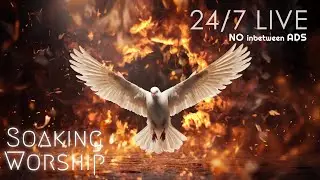 24/7 Pray in the Spirit, Time with the Holy Spirit, In His Presence, Welcome Holy Spirit