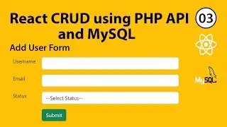 Add User Form || React CRUD Using PHP API and MySQL -03