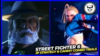 Street Fighter 6 JP Strategy & Cammy Combo Trials - In Depth Footage!