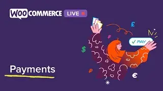 WooCommerce Live: eCommerce Payments