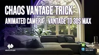 Chaos Vantage Trick | Transferring Cameras and Animations from Chaos Vantage to 3Dsmax