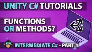 Learn to Program with C# - FUNCTIONS OR METHODS - Intermediate Unity Tutorial