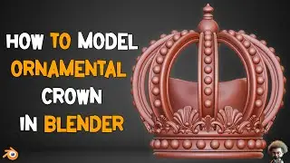 How To Model Ornamental Crown in Blender