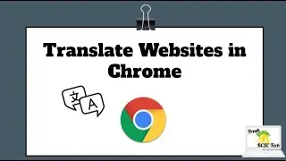 Translate Websites , Webpages in Google Chrome Web Browser