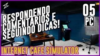 INTERNET CAFE SIMULATOR #5 - RESPONDENDO COMENTÁRIOS E SEGUINDO DICAS DA GALERA / Android / IOS / PC