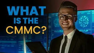 The Cybersecurity Maturity Model Certification (CMMC) In a Nut Shell